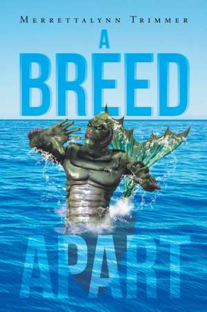 A Breed Apart de Merrettalynn Trimmer