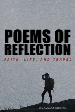 Poems of Reflection de Clara Marie Mitchell