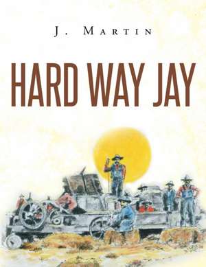 Hard Way Jay de J. Martin