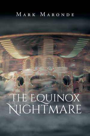 The Equinox Nightmare de Mark Maronde