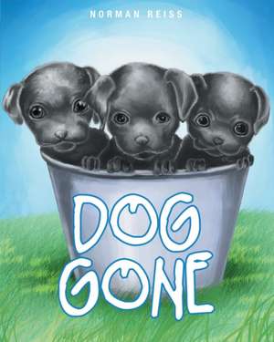 Dog Gone de Norman Reiss