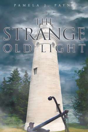 The Strange Old Light de Pamela J Payne