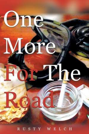 One More For The Road de Rusty Welch