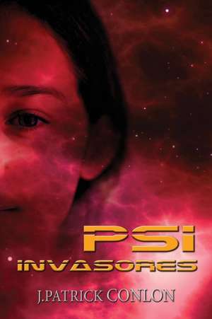 Psi Invasores (Spanish) de J. Patrick Conlon