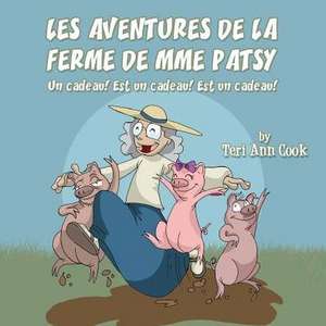 Les Aventures de La Ferme de Mme Patsy de Teri Cook