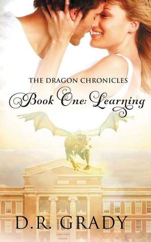 The Dragon Chronicles Book One de D. R. Grady