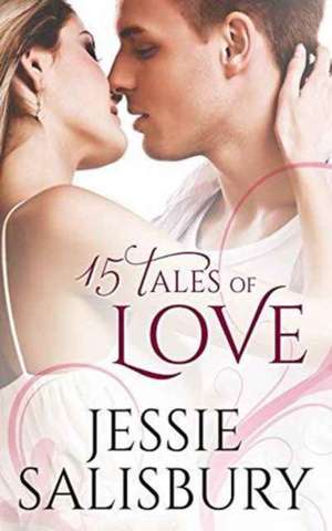 15 Tales of Love de Jessie Salisbury