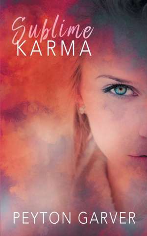 Sublime Karma de Peyton Garver