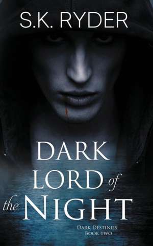 Dark Lord of the Night de S. K. Ryder