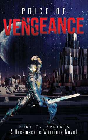 Price of Vengeance de Kurt D. Springs