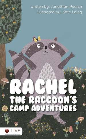 Rachel the Raccoon's Camp Adventures de Jonathan Poarch