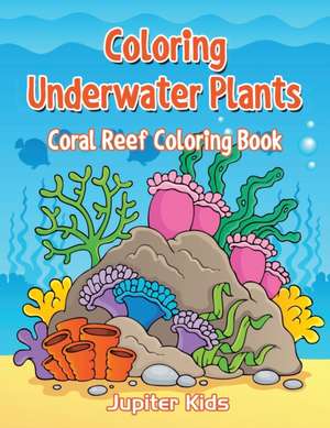 Coloring Underwater Plants de Jupiter Kids