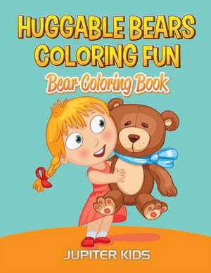 Huggable Bears Coloring Fun de Jupiter Kids