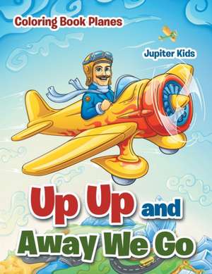 Up Up and Away We Go de Jupiter Kids