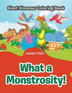 What a Monstrosity! de Jupiter Kids