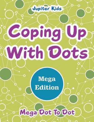 Coping Up With Dots Mega Edition de Jupiter Kids