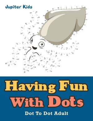 Having Fun With Dots de Jupiter Kids