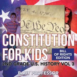 Constitution for Kids | Bill Of Rights Edition | 2nd Grade U.S. History Vol 3 de Baby