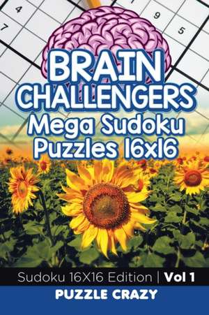 Brain Challengers Mega Sudoku Puzzles 16x16 Vol 1 de Puzzle Crazy