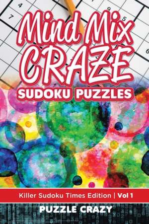 Mind Mix Craze Sudoku Puzzles Vol 1 de Puzzle Crazy