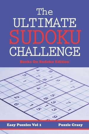 The Ultimate Sodoku Challenge, Vol.1 de Puzzle Crazy