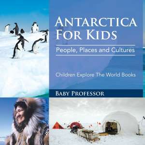 Antarctica For Kids de Baby