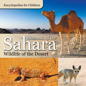 Animals of the Sahara | Wildlife of the Desert | Encyclopedias for Children de Baby