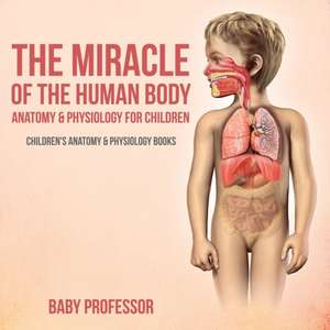 The Miracle of the Human Body de Baby