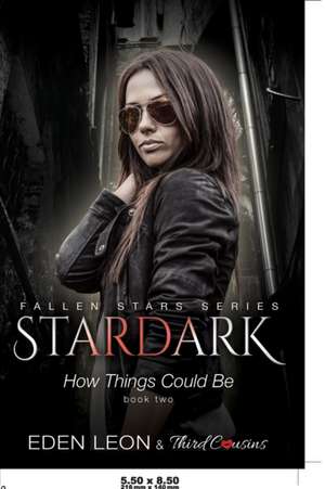 Stardark - How Things Could Be (Book 2) Fallen Stars Series de Third Cousins