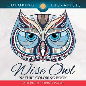 Wise Owl Nature Coloring Book de Coloring Therapist