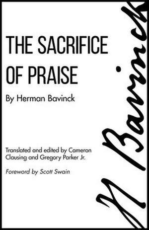 The Sacrifice of Praise de Herman Bavinck