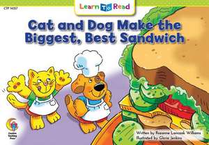 Cat and Dog Make the Biggest, Best Sandwich de Rozanne Williams