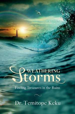 Weathering Storms de Temitope Keku