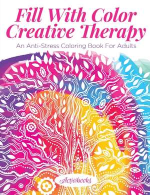 Fill With Color Creative Therapy de Activibooks