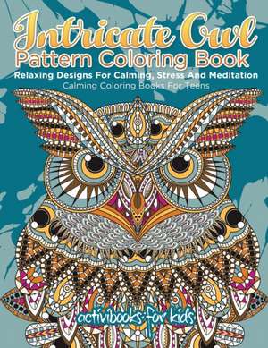 Intricate Owl Pattern Coloring Book de Activibooks For Kids