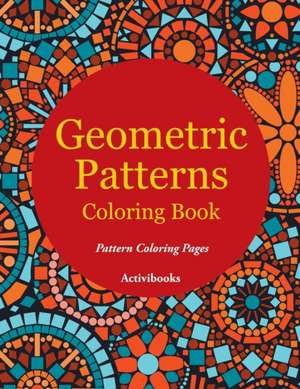 Geometric Patterns Coloring Book - Pattern Coloring Pages de Activibooks