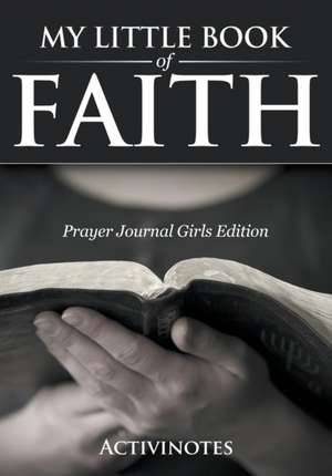 My Little Book Of Faith - Prayer Journal Girls Edition de Activibooks