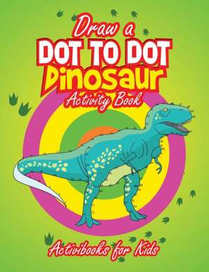 Draw a Dot to Dot Dinosaur de Activibooks For Kids