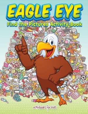 Eagle Eye de Activibooks For Kids