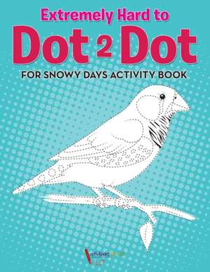 Extremely Hard to Dot 2 Dot for Snowy Days Activity Book Book de Activibooks For Kids