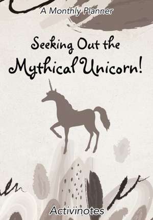 Seeking Out the Mythical Unicorn! A Monthly Planner de Activinotes