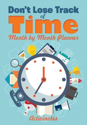 Don't Lose Track of Time - Month by Month Planner de Activinotes