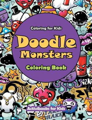 Doodle Monsters Coloring Book de Activibooks For Kids