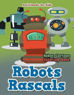 Robots Rascals de Activibooks For Kids