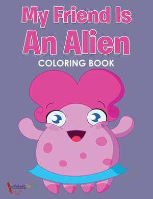 My Friend is an Alien Coloring Book de Activibooks For Kids