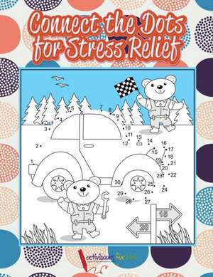 Connect the Dots for Stress Relief de Activibooks For Kids