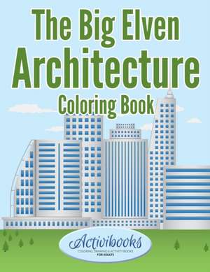 The Big Elven Architecture Coloring Book de Activibooks