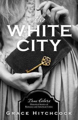 The White City de Grace Hitchcock