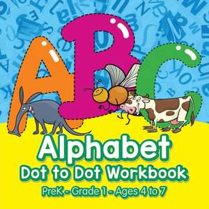 Alphabet Dot to Dot Workbook PreK-Grade 1 - Ages 4 to 7 de Prod Igy