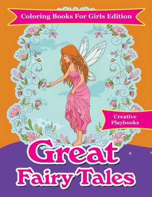 Great Fairy Tales - Coloring Books For Girls Edition de Creative Playbooks